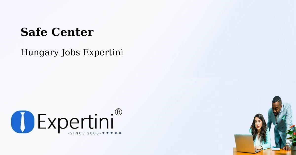 Safety Center – Ajak - Hungary Jobs Expertini